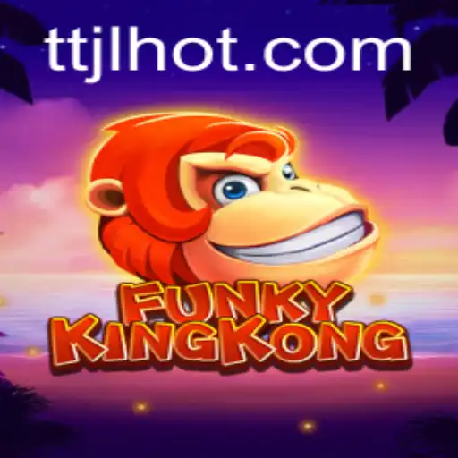 Explore the Thrilling World of FunkyKingKong: A Game Innovation by TTJL.COM