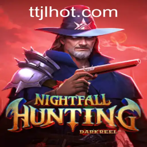 Unveiling NightfallHunting: The Thrilling Adventure Powered by TTJL.COM