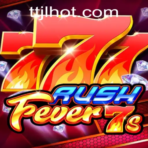 RushFever7s: An Engaging Game Experience by TTJL.COM